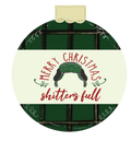 Christmas Ornament Round - Shitters Full